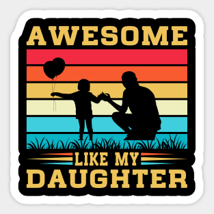 Awesome Like My Daughter Funny Fathers Mother Day Sticker